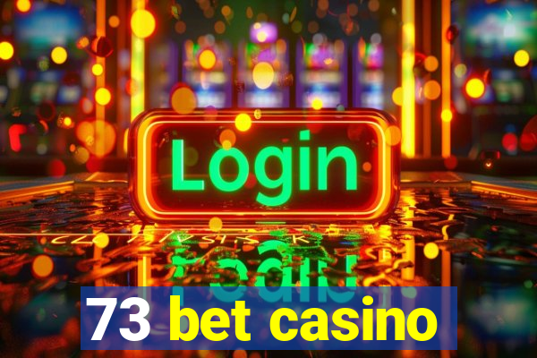 73 bet casino