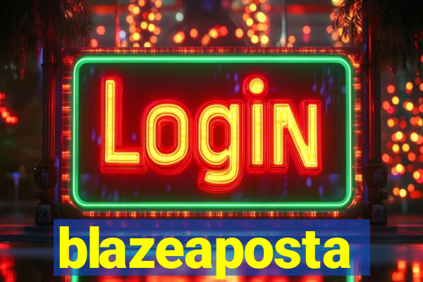 blazeaposta