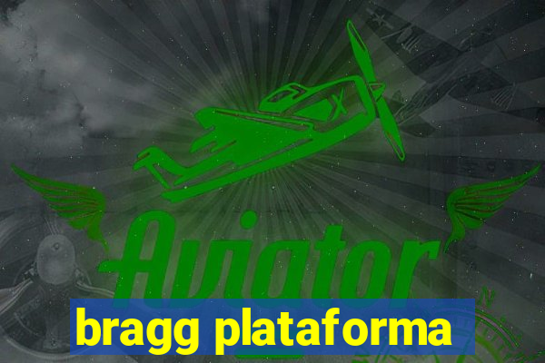 bragg plataforma