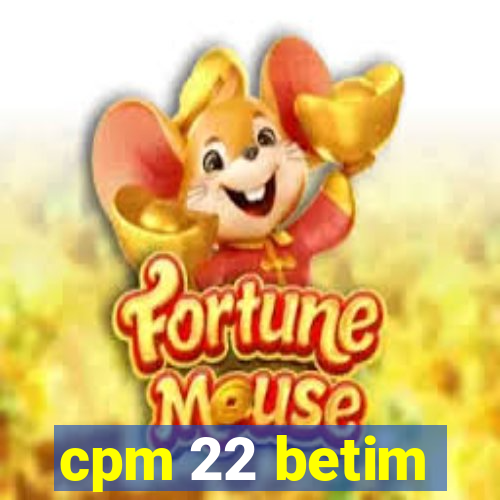 cpm 22 betim