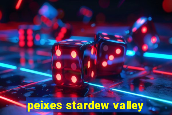 peixes stardew valley