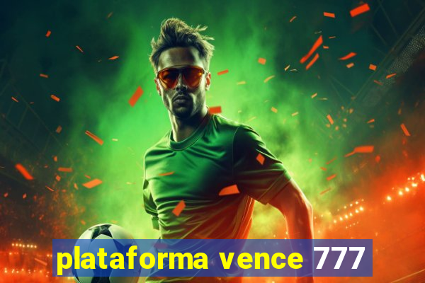 plataforma vence 777