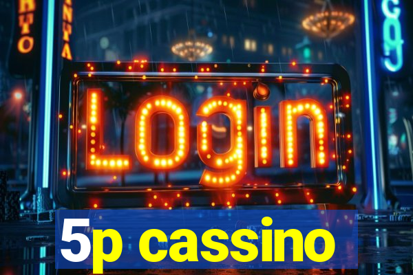 5p cassino