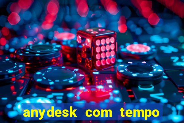 anydesk com tempo de uso