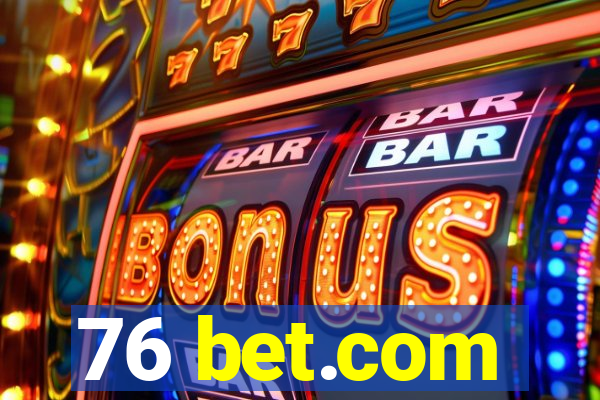 76 bet.com