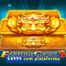 54999 com plataforma