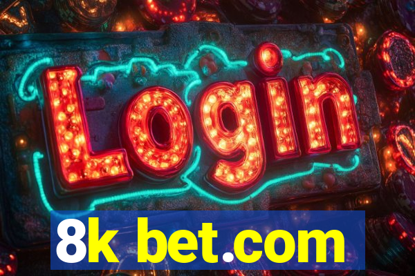 8k bet.com