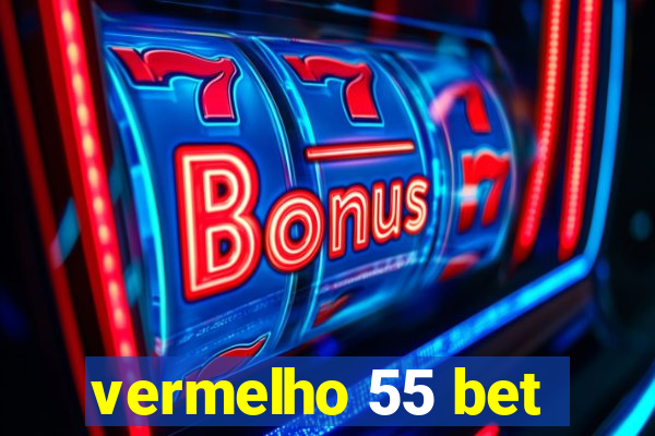 vermelho 55 bet