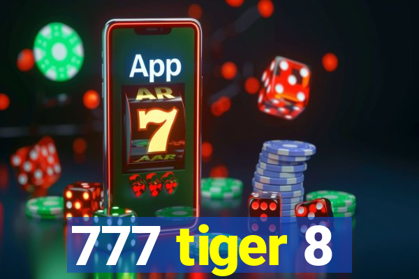 777 tiger 8