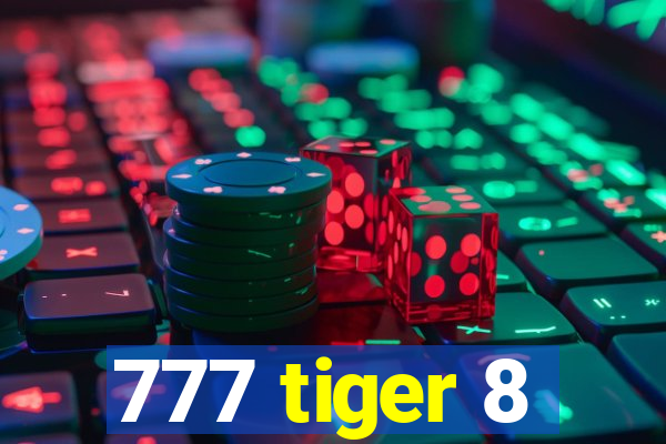 777 tiger 8