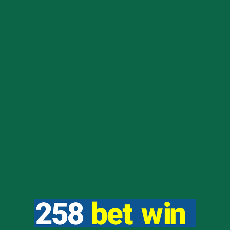 258 bet win