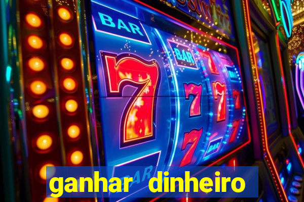 ganhar dinheiro jogando gratis