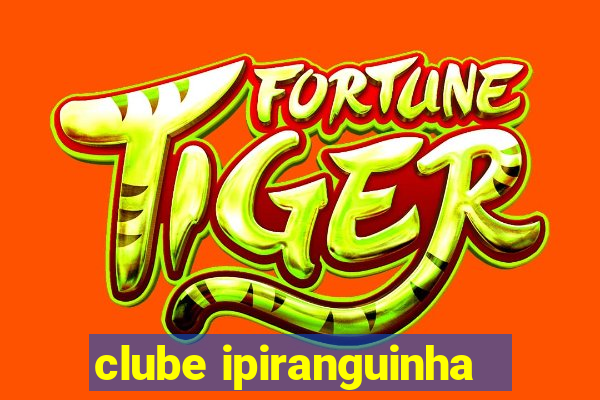 clube ipiranguinha