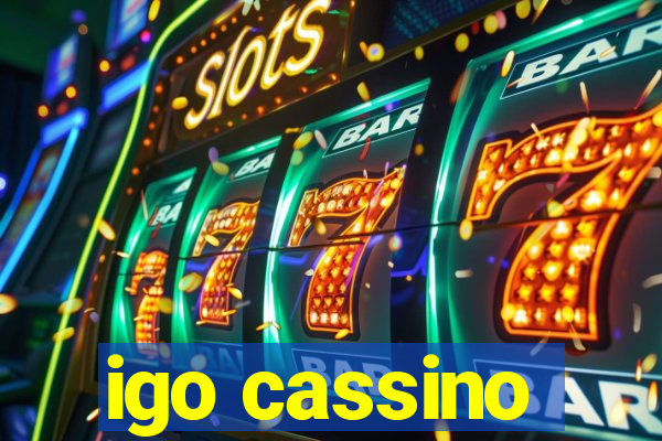 igo cassino