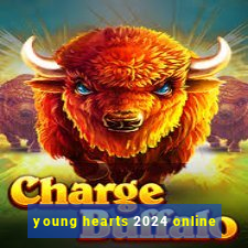 young hearts 2024 online