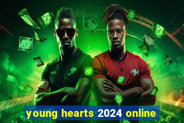 young hearts 2024 online