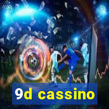 9d cassino