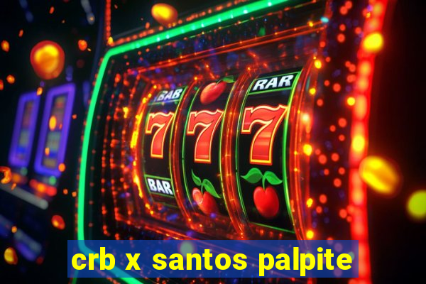 crb x santos palpite