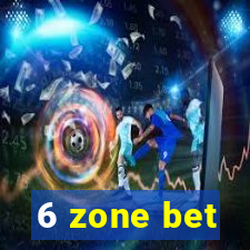 6 zone bet