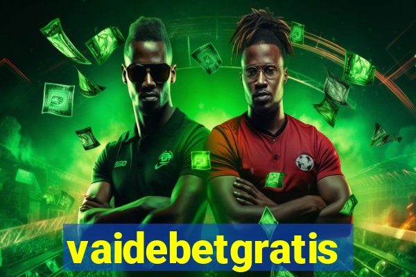 vaidebetgratis