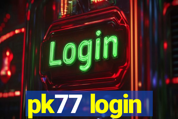 pk77 login