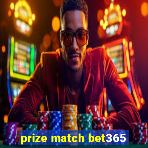 prize match bet365