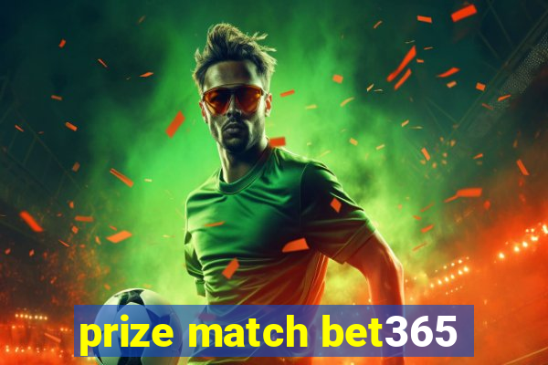 prize match bet365