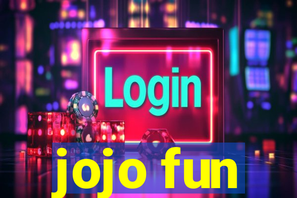 jojo fun