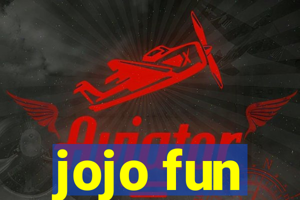 jojo fun