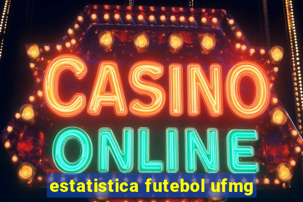 estatistica futebol ufmg