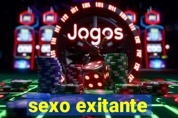 sexo exitante