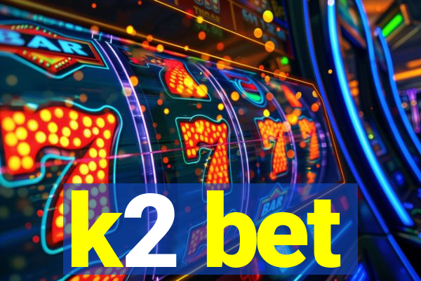 k2 bet