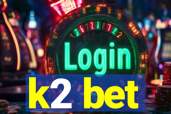 k2 bet