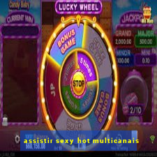 assistir sexy hot multicanais