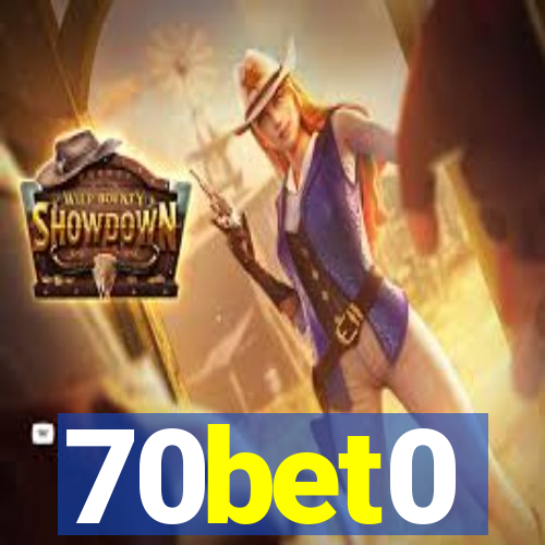 70bet0