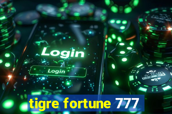 tigre fortune 777