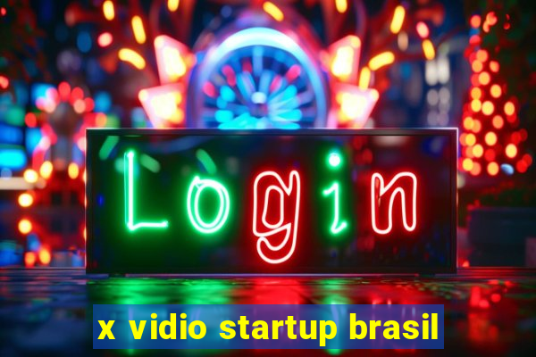 x vidio startup brasil