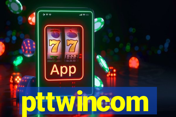 pttwincom