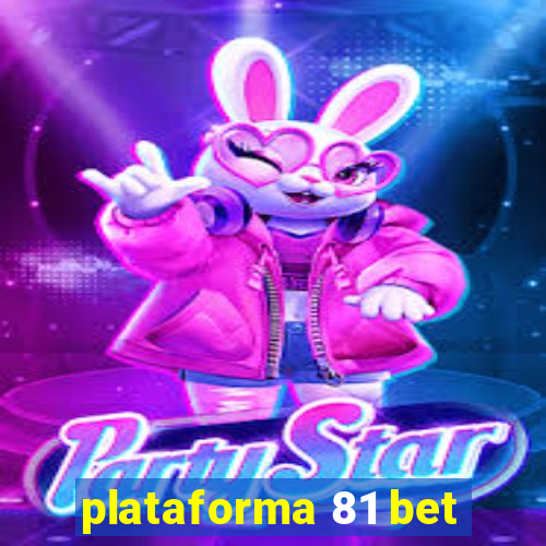 plataforma 81 bet