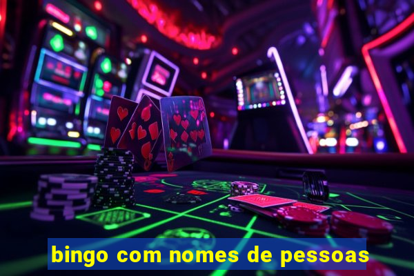 bingo com nomes de pessoas