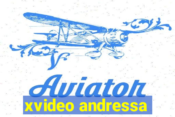 xvideo andressa