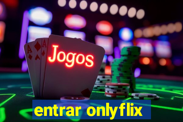 entrar onlyflix