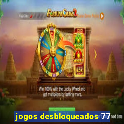 jogos desbloqueados 77