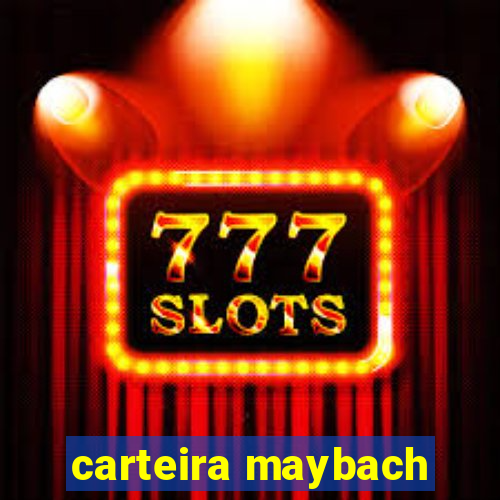 carteira maybach