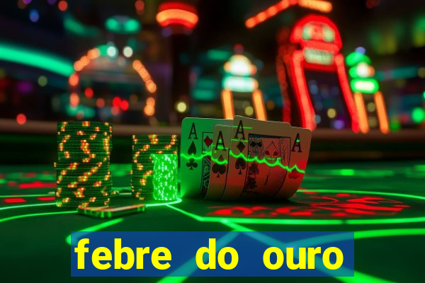 febre do ouro temporada 14