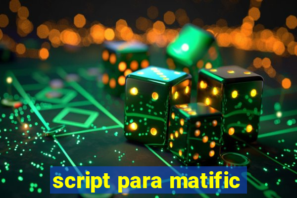 script para matific