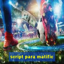 script para matific