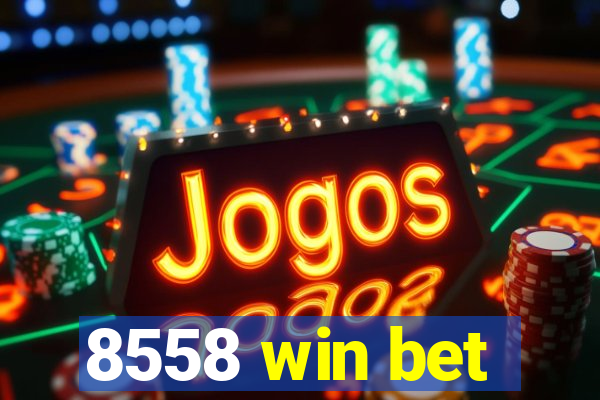 8558 win bet