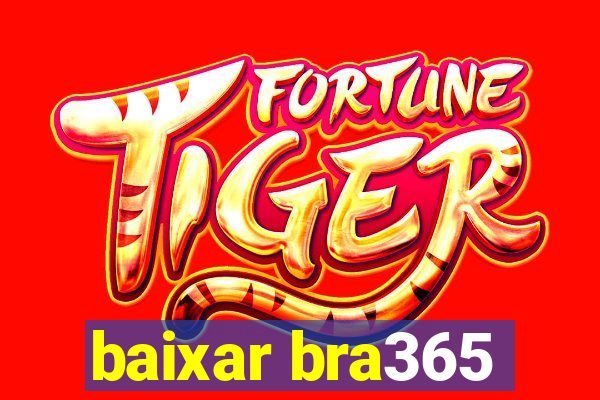 baixar bra365