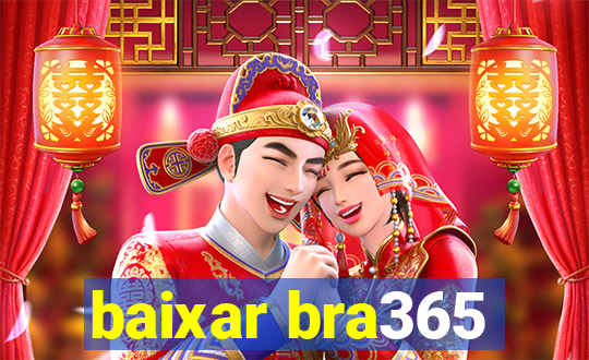 baixar bra365